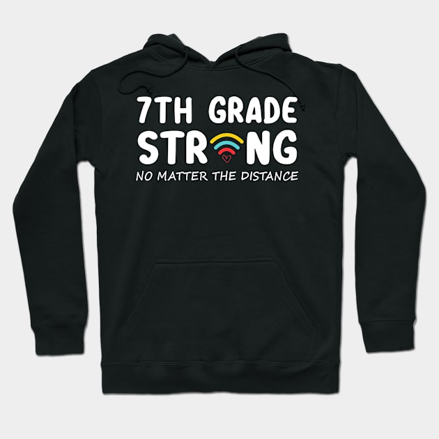 7th Grade Strong No Matter Wifi The Distance Shirt Funny Back To School Gift Hoodie by Alana Clothing